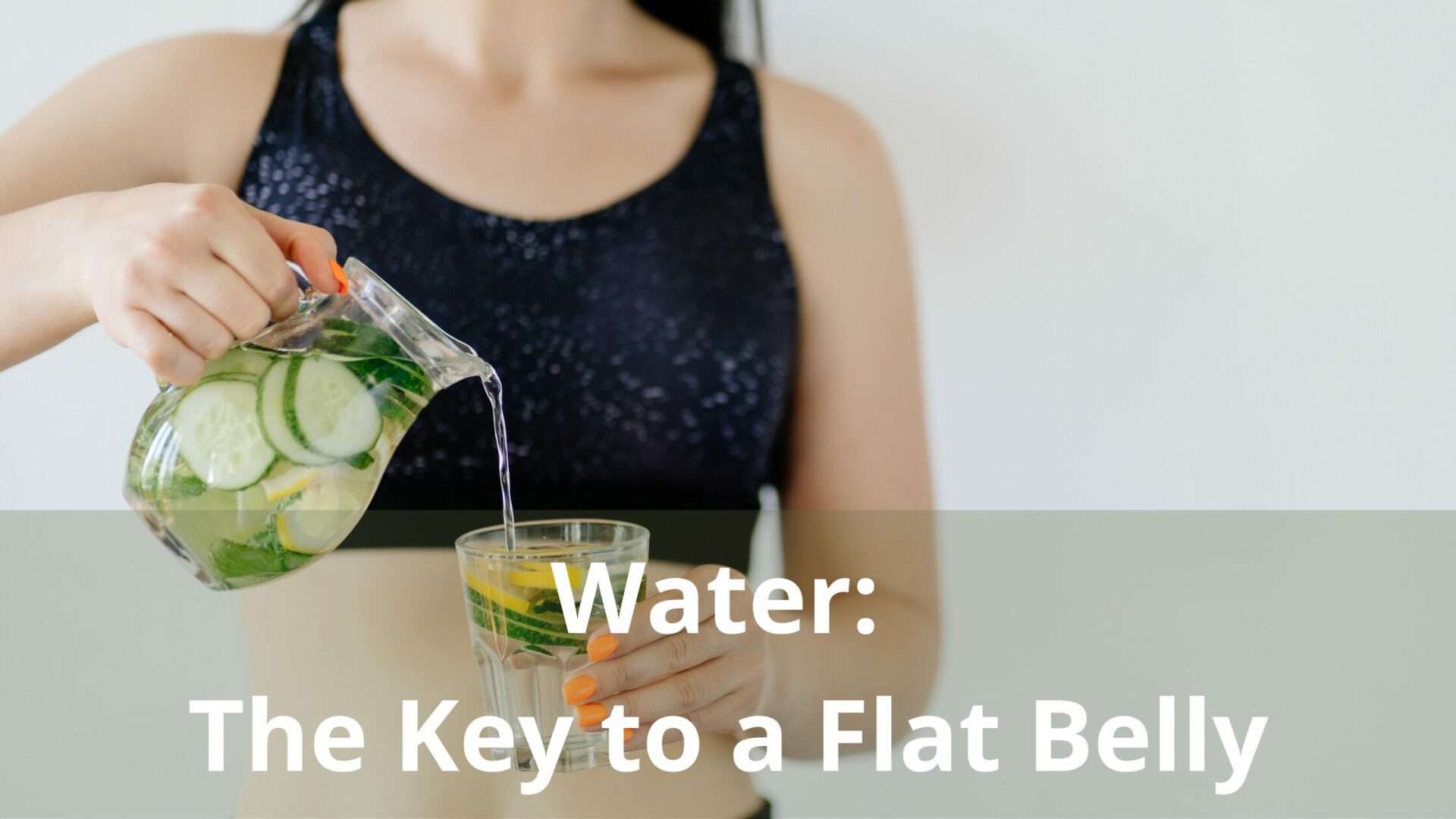 Read more about the article 6 Reasons Water is Essential for a Flat Belly