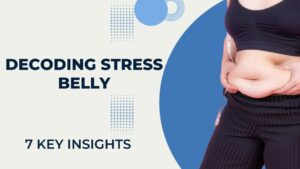 Read more about the article Decoding Stress Belly – 7 Key Insights