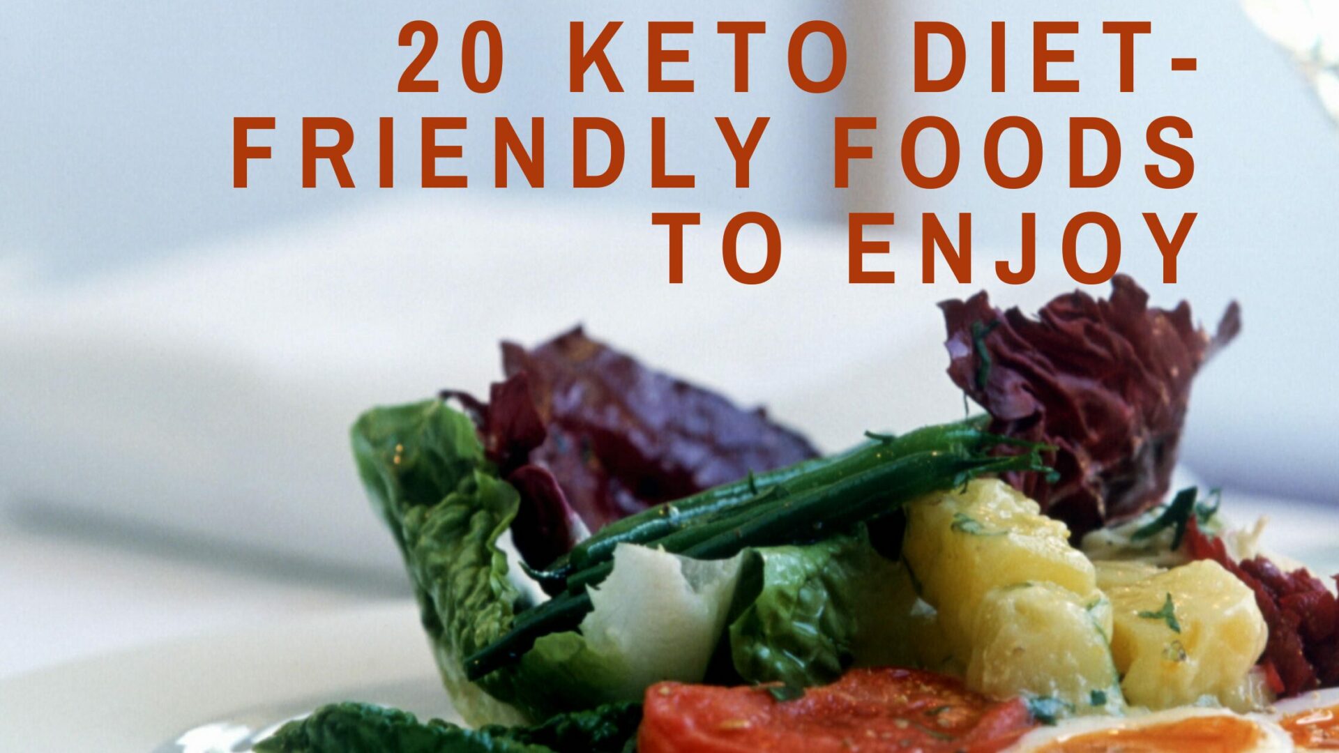 Read more about the article 20 Keto Diet-Friendly Foods to Enjoy